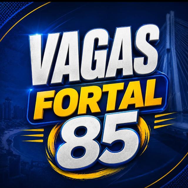 VAGAS FORTAL 85