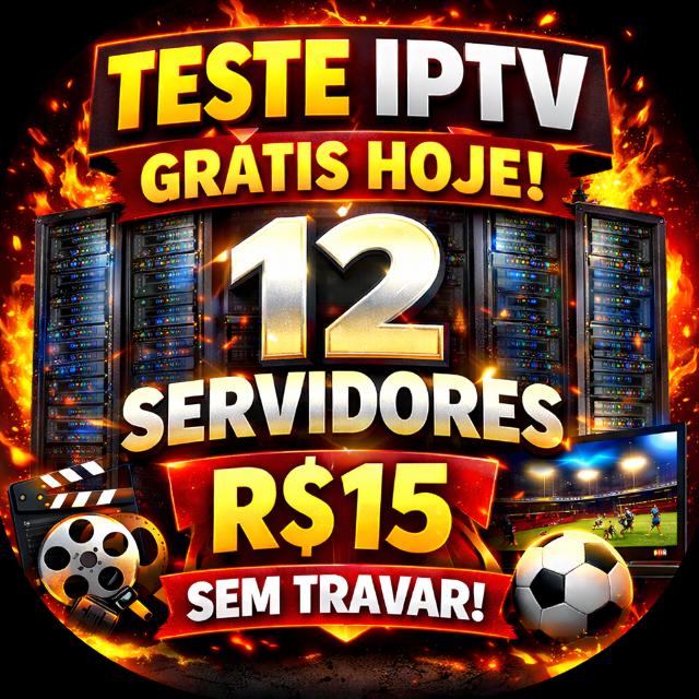 🚨 TESTE IPTV GRÁTIS HOJE 🔥 12 SERVIDORES | R$15 SEM TRAVAR