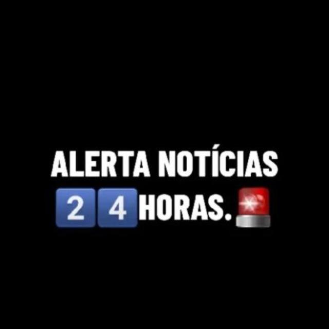 ALERTA NOTÍCIAS 2️⃣ 4️⃣ HORAS. 🚨
