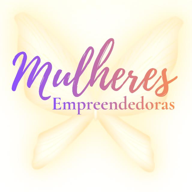 🦋MULHERES EMPREENDEDORAS🦋